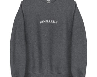 Embroidered Ringarde Sweatshirt, Embroidered Crewneck Sweatshirt, Cozy Fleece lined Shirt, Funny Sweatshirt, Funny Ringarde Shirt