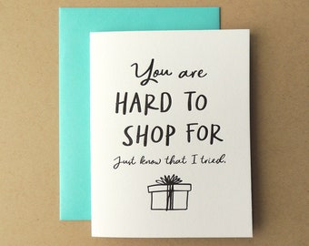 Hard to Shop For letterpress card, holiday birthday gift present difficult shopping friends sister mother funny sarcastic