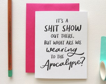 Shit Show Apocalypse Card, letterpress funny sarcastic covid