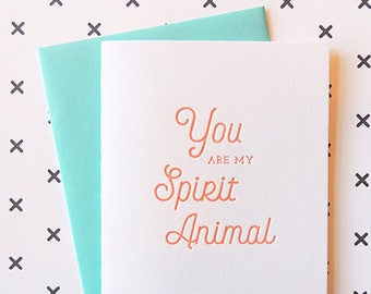 You Are My Spirit Animal letterpress card, typography neon friendship silly