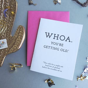 Whoa You're Getting Old letterpress card, birthday funny night out snarky celebrate party wrinkles getting old image 3