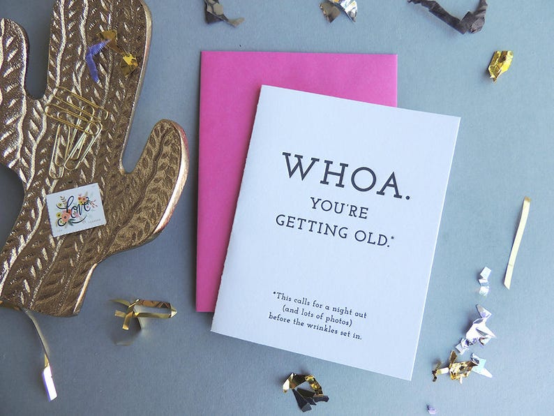 Whoa You're Getting Old letterpress card, birthday funny night out snarky celebrate party wrinkles getting old image 3