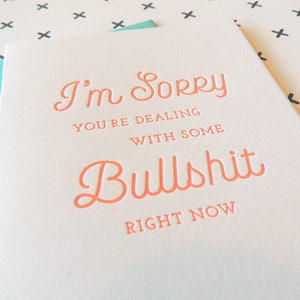 I'm Sorry You're Dealing with Bullshit letterpress card, typography neon sympathy friendship apology image 3