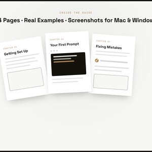 May include: A 24-page digital guide featuring real examples and screenshots for Mac and Windows. The document displays three chapter pages titled Getting Set Up, Your First Prompt, and Fixing Mistakes, with text blocks and rectangular placeholders.
