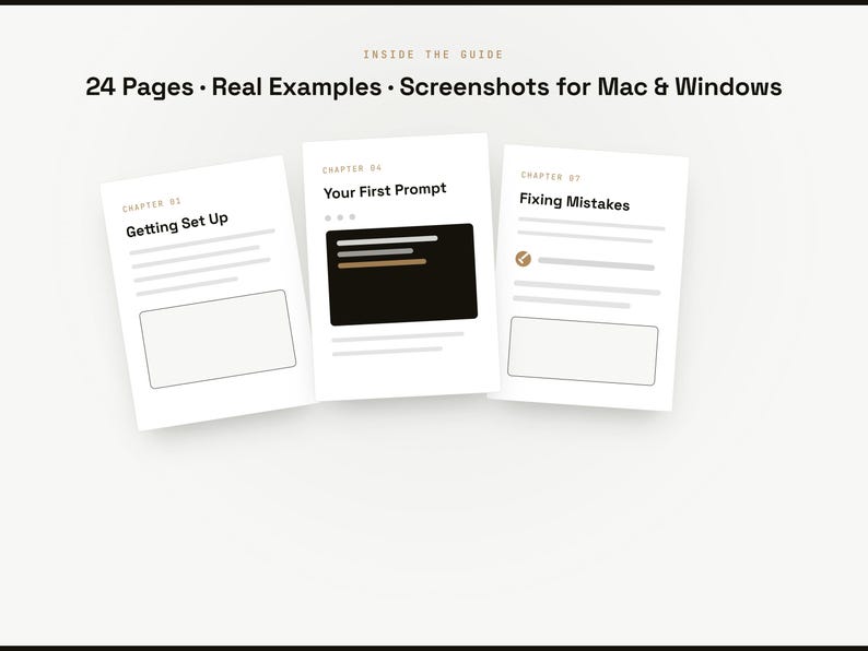 May include: A 24-page digital guide featuring real examples and screenshots for Mac and Windows. The document displays three chapter pages titled Getting Set Up, Your First Prompt, and Fixing Mistakes, with text blocks and rectangular placeholders.