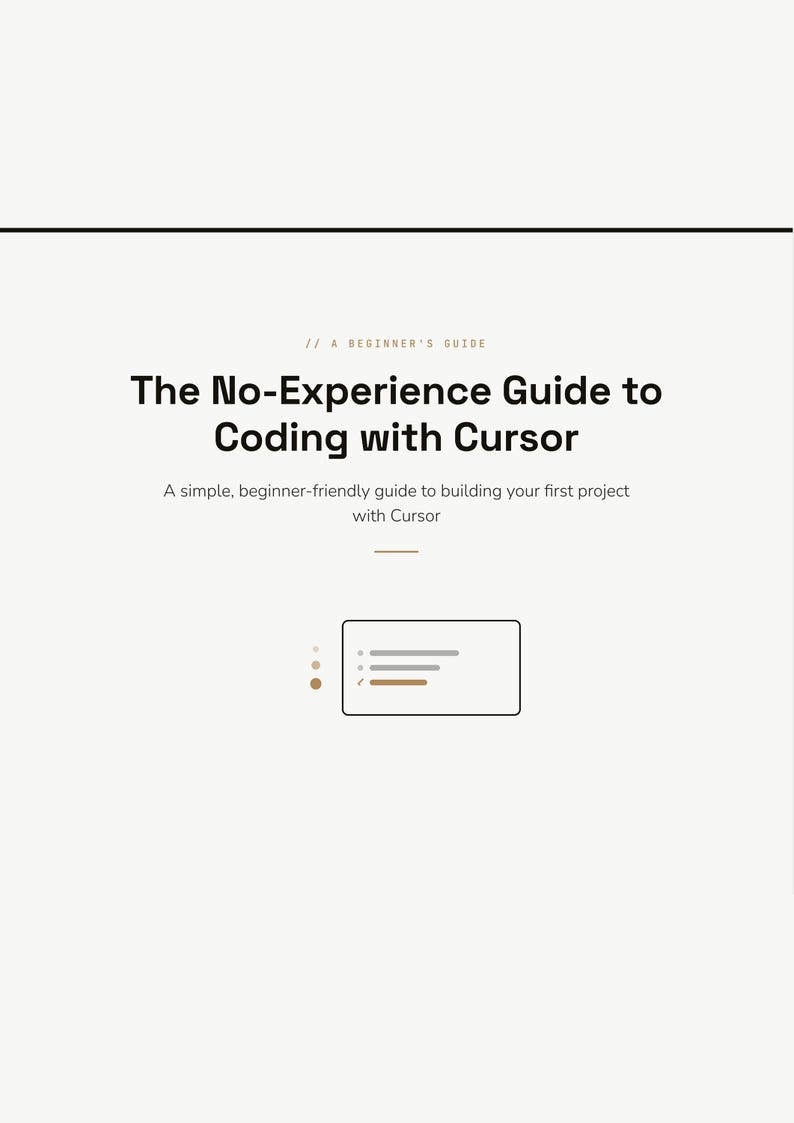 May include: A digital guide titled The No-Experience Guide to Coding with Cursor, featuring the subtitle A simple, beginner-friendly guide to building your first project with Cursor, and a small graphic of a rectangular window with lines.