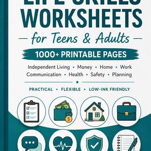 May include: A digital cover for Life Skills Worksheets for Teens & Adults featuring 1000+ printable pages. The teal and white design includes icons for independent living, money, home, work, communication, health, safety, and planning tasks.