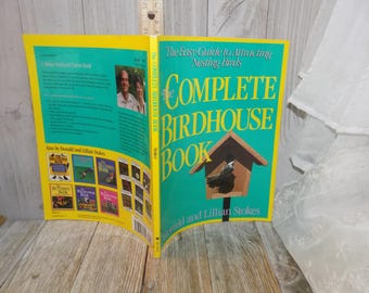 The Complete Birdhouse Book, Guide to Attracting Nesting Birds, Donald Lillian Stokes, Paperback Book, Daysgonebytreasures *
