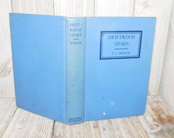 Vintage Driftwood Spars  P C Wren 1927 Second Printing, Vtg Books, Hardcover Book, Old Books, Antique Book, Memories, Daysgonebytreasures **