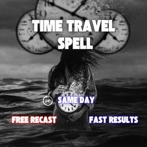 May include: A black and white graphic featuring the text TIME TRAVEL SPELL, SAME DAY, FREE RECAST, and FAST RESULTS. The image depicts a figure standing in dark water holding a clock, with two large clock faces floating in the cloudy sky above.