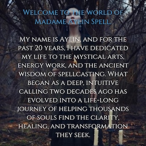 May include: A person with dark hair stands in a wooded area, wearing a dark garment. The text reads: Welcome to the world of Madame Aylin Spell. My name is Aylin, and for the past 20 years, I have dedicated my life to the mystical arts.