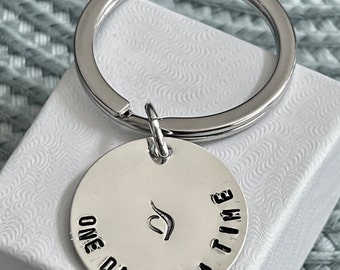 Recovery Inspirational Keychain- recovery date- encouragement gift, support gift, recovery date, one day at a time