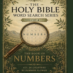 May include: A book cover titled The Holy Bible Word Search Series Volume 4, The Book of Numbers, All 36 Chapters by Summer Flower. The cover features a magnifying glass over a grid of letters spelling Numbers, set against a landscape illustration.