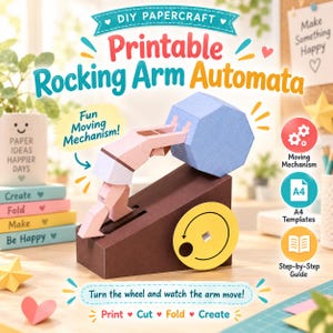 May include: A DIY papercraft printable rocking arm automata kit featuring a light pink paper figure pushing a large blue octagonal shape on a brown base with a yellow wheel. Text includes "DIY PAPERCRAFT," "Printable Rocking Arm Automata," and "Turn the wheel and watch the arm move!" with icons for moving mechanism, A4 templates, and step-by-step guide.