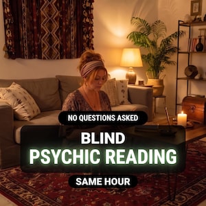 Blind Psychic Reading, No Questions Asked, Same Hour Accurate Reading, Spirit Guide Message, Love Career & Life Path Insight