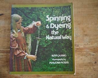 Spinning and dyeing the natural way - Vintage Craft Book