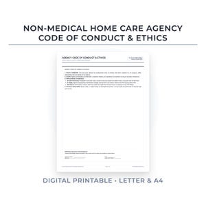 May include: A white document titled Non-Medical Home Care Agency Code of Conduct & Ethics. The text outlines policy overview, scope, professional standards for scrubs, grooming, ID badges, attendance, and ethics sanctions with a signature section.