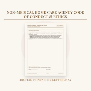 May include: A document titled Non-Medical Home Care Agency Code of Conduct & Ethics. The page includes sections for policy overview, scope, professional standards, and ethics and sanctions, with a staff policy agreement acknowledgment at the bottom.