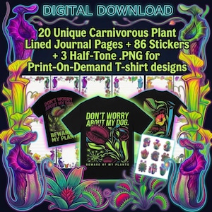 May include: A digital download set featuring 20 carnivorous plant lined journal pages, 86 stickers, and 3 half-tone PNG files for t-shirt designs. The graphics display neon-colored pitcher plants and Venus flytraps with text reading Don't Worry About My Dog, Beware Of My Plants.