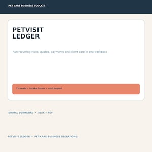 May include: A digital Pet Care Business Toolkit featuring a Petvisit Ledger. The white interface displays the text: Run recurring visits, quotes, payments and client care in one workbook. An orange bar lists 7 sheets, intake forms, and visit report.