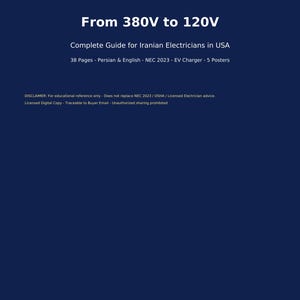 Könnte beinhalten: Ein dunkelblaues digitales Dokumentencover mit dem Titel From 380V to 120V, Complete Guide for Iranian Electricians in USA. Es enthält 38 Pages, Persian & English, NEC 2023, EV Charger, 5 Posters sowie einen Hinweis zur pädagogischen Referenz.