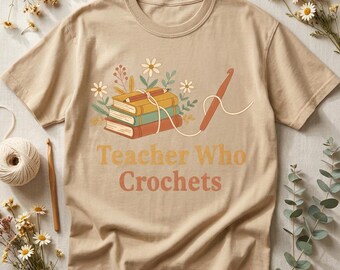 Teacher Who Crochets Shirt, Funny Crochet Teacher Gift, Yarn Lover Comfort Colors Tee, Crafty Teacher T-Shirt