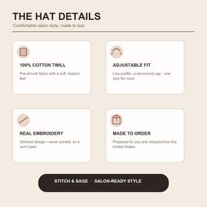 May include: An informational graphic titled THE HAT DETAILS featuring four sections: 100% COTTON TWILL, ADJUSTABLE FIT, REAL EMBROIDERY, and MADE TO ORDER. Each section includes a small icon and descriptive text. The bottom contains a black bar with the text STITCH & SAGE &middot; SALON-READY STYLE.