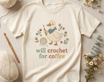 Will Crochet for Coffee Shirt, Cute Duck Crochet Tee, Funny Yarn Lover Gift for Women, Comfort Colors T-Shirt