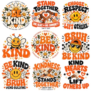 May include: A collection of nine graphic designs featuring orange, black, and white motifs. Elements include daisies, smiley faces, hands forming hearts, and text such as Be Kind, Stand Together, Choose Respect, and Lift Others Up.