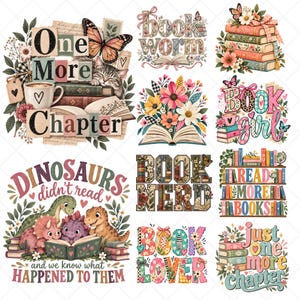 Puede incluir: Una colección de ilustraciones digitales con libros, flores, mariposas y gatos. Los diseños incluyen textos como One More Chapter, book worm, book girl, Dinosaurs didn't read, BOOK NERD y just one more chapter con gráficos coloridos.