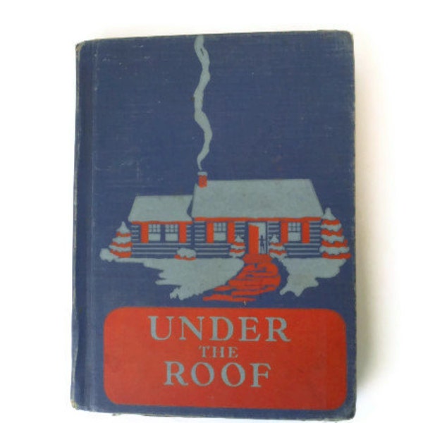 Under The Roof, vintage childrens reader, 1941 vintage book, Crabtree series