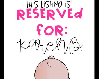 Reserved Listing for Karen B
