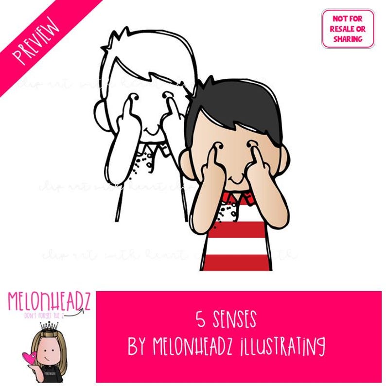 May include: Two cartoon illustrations of children covering their eyes with their hands. The illustration on the left is in black and white. The illustration on the right is in color and has a red and white striped shirt. The text "5 SENSES" and "BY MELONHEADZ ILLUSTRATING" is below the illustrations.
