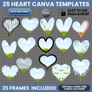 May include: A collection of 25 heart-shaped Canva templates and frames featuring various outlines and textures. The text reads 25 HEART CANVA TEMPLATES, 100% EDITABLE, EASY TO USE DRAG & DROP, 25 FRAMES INCLUDED, and EDITABLE USING FREE CANVA ACCOUNT.