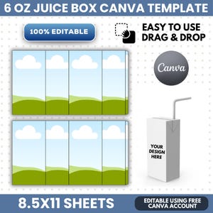 May include: A 6 oz juice box Canva template on 8.5x11 sheets. The design features a blue sky with white clouds and green hills. Text includes 100% EDITABLE, EASY TO USE DRAG & DROP, and YOUR DESIGN HERE. A white juice box with a straw is shown.