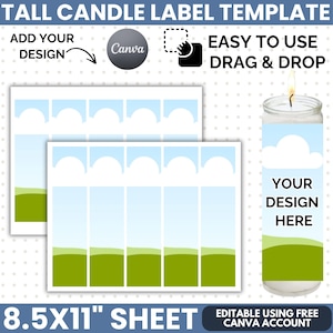 May include: A tall candle label template on an 8.5x11 inch sheet featuring a light blue sky and green grass design. The template includes a drag and drop feature for Canva, with text reading TALL CANDLE LABEL TEMPLATE, ADD YOUR DESIGN, and YOUR DESIGN HERE.