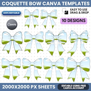 May include: A set of 10 digital coquette bow illustrations in light blue and green, presented as Canva templates. The graphic includes text labels such as COQUETTE BOW CANVA TEMPLATES, 10 DESIGNS, 100% EDITABLE, and 2000X2000 PX SHEETS.