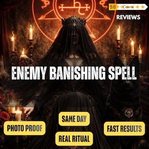 May include: A digital graphic featuring a figure in a black veil and crown, a black dog, and candles. Text reads: ENEMY BANISHING SPELL, REVIEWS, 5.0, PHOTO PROOF, SAME DAY, REAL RITUAL, FAST RESULTS. A glowing orange circular symbol is in the background.