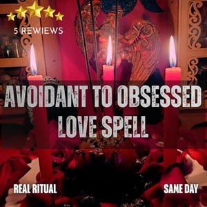 May include: Three red candles with lit flames stand around a central object covered in dark particles, surrounded by red rose petals. The text AVOIDANT TO OBSESSED LOVE SPELL is centred, with 5 REVIEWS, REAL RITUAL, and SAME DAY text visible.