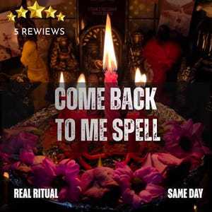 May include: A ritual setup featuring multiple lit red candles with bright flames, surrounded by a ring of vibrant pink flowers. The text "COME BACK TO ME SPELL" is centered in white, with "5 REVIEWS" at the top and "REAL RITUAL" and "SAME DAY" at the bottom.