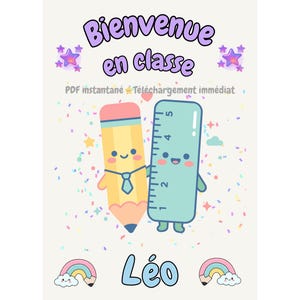 Könnte beinhalten: Ein digitales Poster mit dem Text Bienvenue en classe und Léo. Das Design zeigt einen gelben Cartoon-Bleistift mit blauer Krawatte und ein hellblaues Lineal mit Gesicht, umgeben von buntem Konfetti, kleinen Sternen und zwei Regenbogen-Wolken.