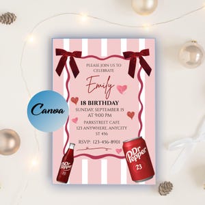 May include: A rectangular birthday invitation card featuring a pink and white vertical striped background, two dark red bows, and small pink hearts. The text reads: PLEASE JOIN US TO CELEBRATE Emily 18 BIRTHDAY SUNDAY, SEPTEMBER 15 AT 9:00 PM PARKSTREET CAFE 123 ANYWHERE, ANYCITY ST 456 RSVP: 123-456-8901. A Dr Pepper bottle and can are at the bottom.