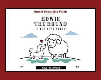 Howie the Hound & the Lost Sheep Storybook (Small Paws Big Faith)