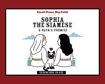 Sophia the Siamese & Ruth's Promise PDF Coloring Book (Small Paws Big Faith)