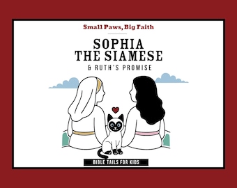 Sophia the Siamese & Ruth's Promise Storybook (Small Paws, Big Faith)
