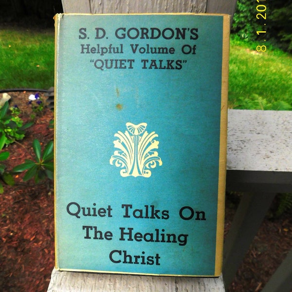 Vintage Quiet Talks About The Healing Christ Book by S. D. Gordon - 1924 - from DustyMillerAntiques