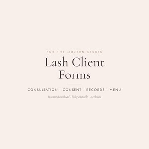 May include: A digital document template set titled Lash Client Forms for the modern studio. The text includes Consultation, Consent, Records, Menu, and the phrases For the modern studio, Instant download, Fully editable, and 4 colours.