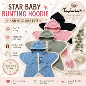 May include: Four star-shaped baby bunting hoodies in blue, sage green, pink, and black, each featuring a hood and a front button closure. The text STAR BABY BUNTING HOODIE and Taybacrafts HANDMADE CROCHET are visible, along with icons and descriptive text.