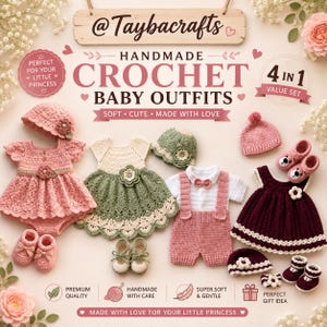 May include: A 4-in-1 set of handmade crochet baby outfits including dresses, a romper with suspenders, hats, and booties in shades of pink, green, and burgundy. The text reads @Taybacrafts, HANDMADE CROCHET BABY OUTFITS, 4 IN 1 VALUE SET, SOFT, CUTE, MADE WITH LOVE, PREMIUM QUALITY, HANDMADE WITH CARE, SUPER SOFT & GENTLE, PERFECT GIFT IDEA, MADE WITH LOVE FOR YOUR LITTLE PRINCESS.