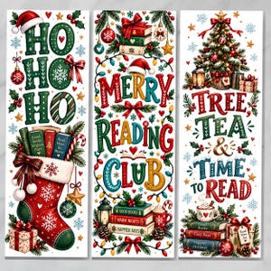 May include: Three vertical bookmarks featuring Christmas themes. The first shows a red stocking with books and the text HO HO HO. The second displays MERRY READING CLUB with books and lights. The third shows a tree and the text TREE TEA & TIME TO READ.